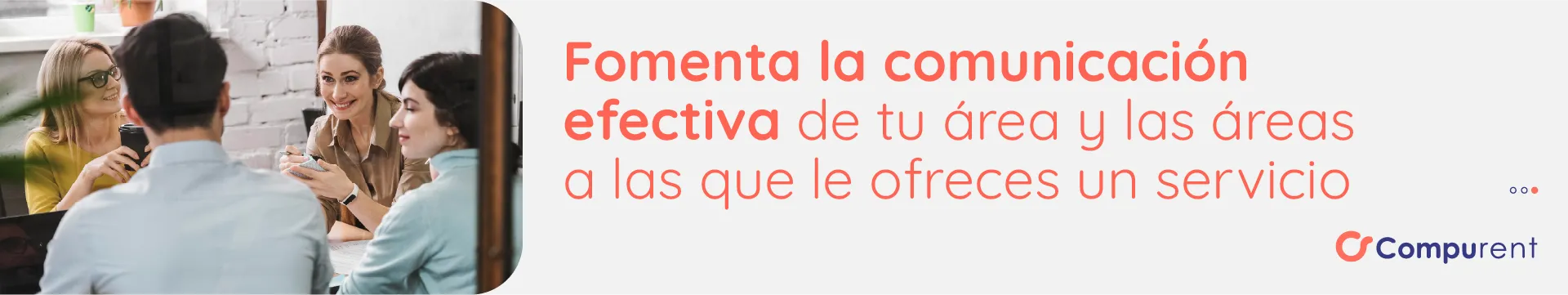 fomenta la comunicación efectiva de tu area