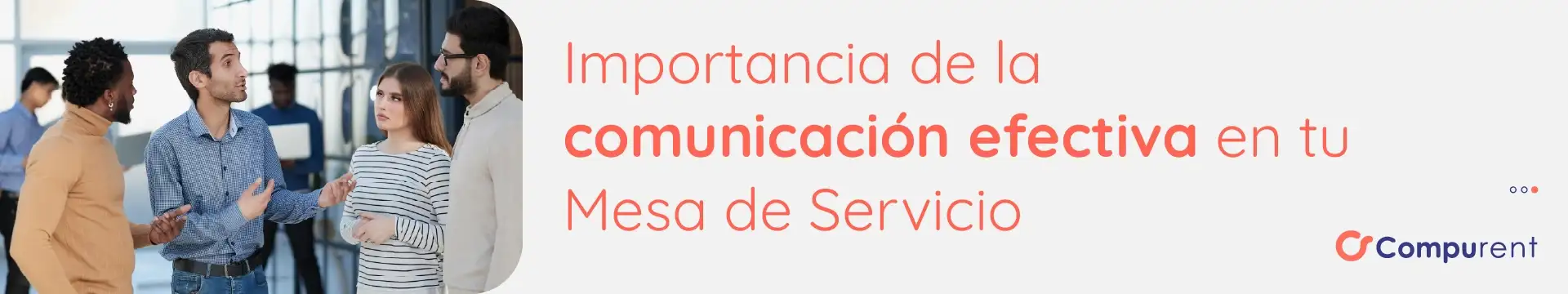 Comunicación efectiva en tu mesa de servicio